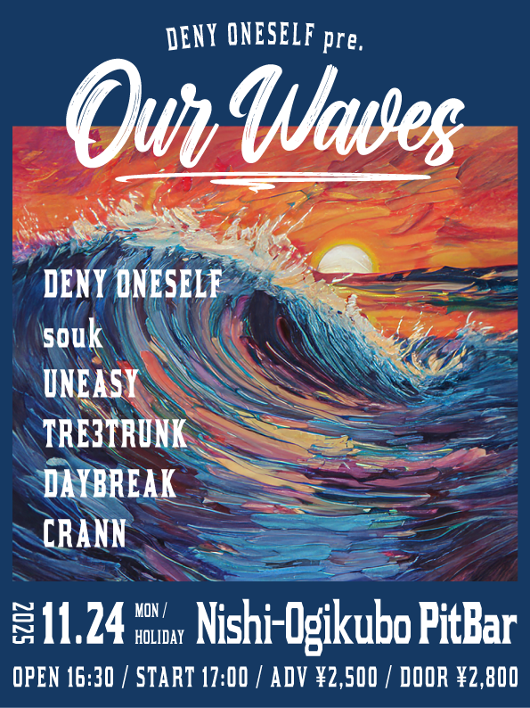 2025/11/24(mon/holiday) 西荻窪PitBar DENY ONESELF pre. 【OUR WAVES】