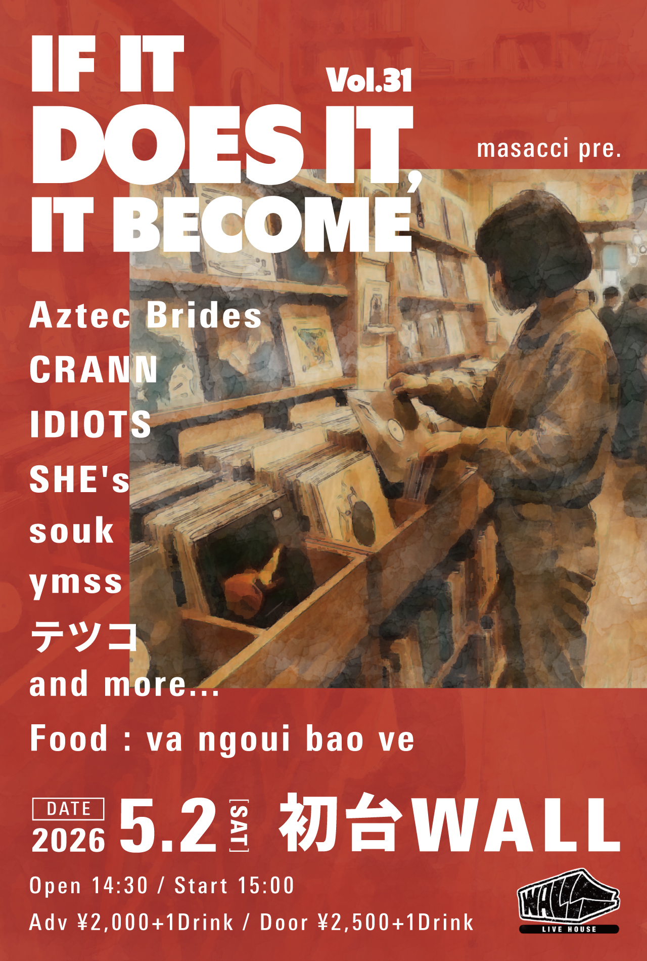 2026/5/2(土) 初台WALL masacci pre. IF IT DOES IT, IT BECOME vol.31